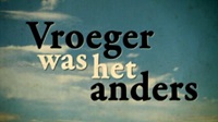 vroeger, was alles anders